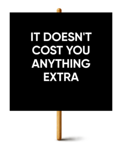 Sign: It doesn't cost you anything extra