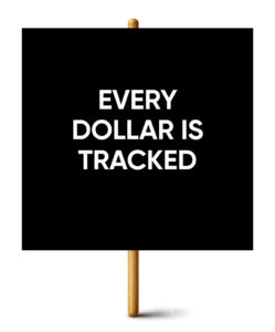 Sign: Every dollar is tracked